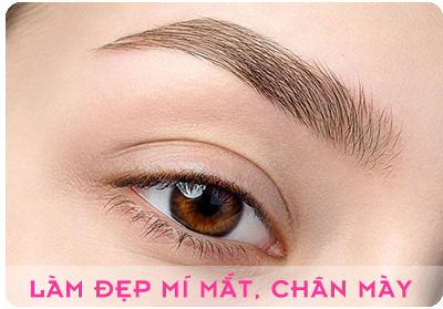 LÀM ĐẸP MÍ MẮT, CHÂN MÀY